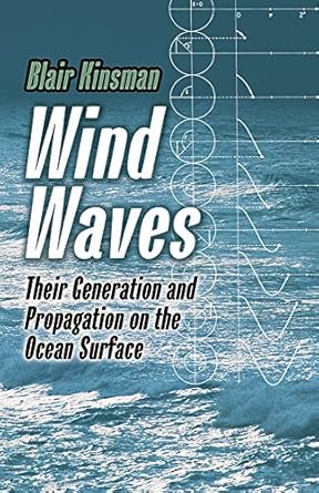wind waves their generation and propagation on the ocean surface 1st edition blair kinsman 0486646521,