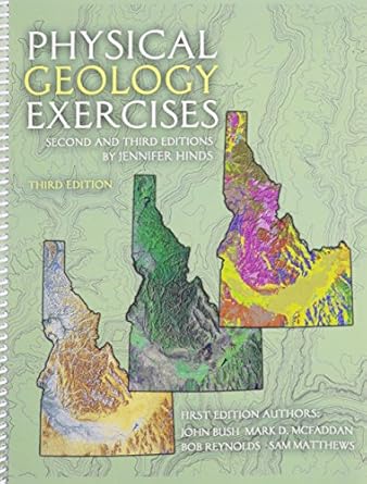 physical geology exercises 1st edition john h bush ,jennifer hinds 0757598129, 978-0757598128