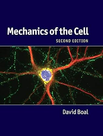 mechanics of the cell 1st edition david boal 0521113768, 978-0521113762