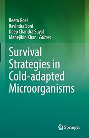 survival strategies in cold adapted microorganisms 1st edition reeta goel ,ravindra soni ,deep chandra suyal