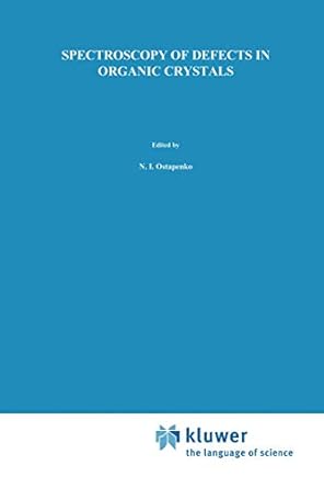 spectroscopy of defects in organic crystals 1st edition n i ostapenko ,v i sugakov ,m t shpak ,a onipko