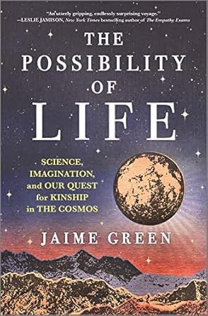 the possibility of life science imagination and our quest for kinship in the cosmos exploring the fascinating
