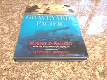 graveyards of the pacific from pearl harbor to bikini island 1st edition robert d ballard ,michael hamilton