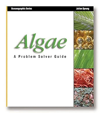 algae a problem solver guide 1st edition julian sprung 1883693020, 978-1883693022
