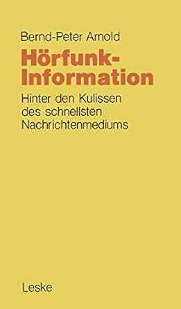 horfunk information hinter den kulissen des schnellsten nachrichtenmediums 1st edition bernd peter arnold