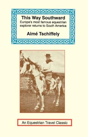 this way southward the account of a journey through patagonia and tierra del fuego 1st edition aime