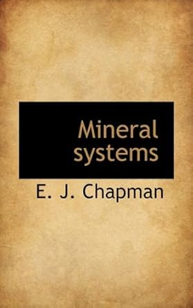mineral systems 1st edition e j chapman 1110694970, 978-1110694976