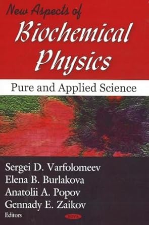 new aspects of biochemical physics pure and applied science 1st edition sergei dmitrievich varfolomeev ,elena