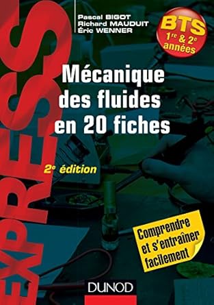 mecanique des fluides en 20 fiches 2e ed 1st edition pascal bigot ,richard mauduit ,eric wenner 2100727486,