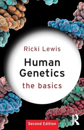 human genetics the basics 1st edition ricki lewis 113866801x, 978-1138668010