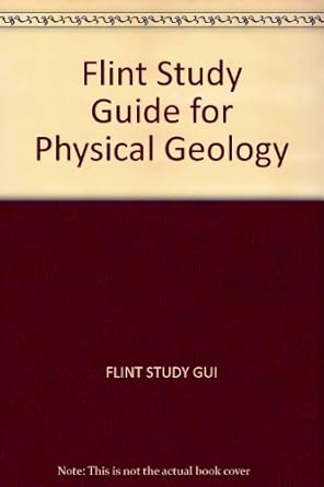 flint study guide for physical geology 1st edition flint study gui 0471025933, 978-0471025931