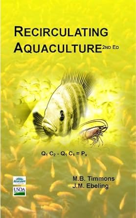 recirculating aquaculture 1st edition m b timmons and j m ebeling 0971264627, 978-0971264625