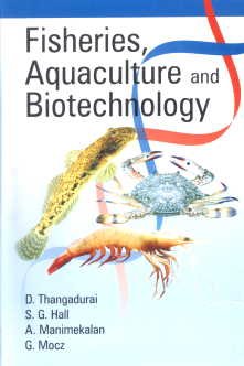 fisheries aquaculture and biotechnology 1st edition thangadurai d / hall sg / manimekalan a / moczg