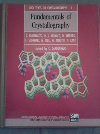 fundamentals of crystallography 1st edition carmelo giacovazzo ,h l monaco ,d viterbo ,f scordari ,g gilli ,g