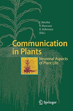 communication in plants neuronal aspects of plant life 1st edition frantisek baluska ,stefano mancuso ,dieter