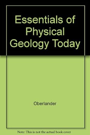 essentials of physical geology today 1st edition oberlander 0075555379, 978-0075555377