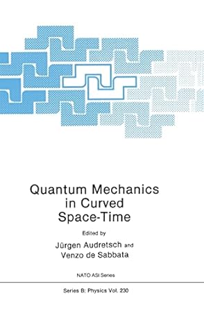 quantum mechanics in curved space time 1st edition jurgen audretsch ,v sabbata 0306436612, 978-0306436611