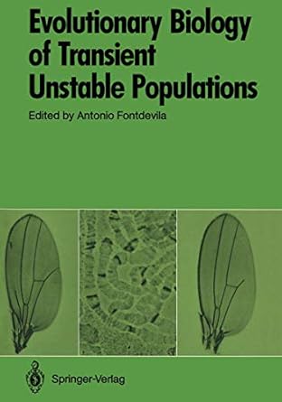evolutionary biology of transient unstable populations 1st edition antonio fontdevila 3540508376,
