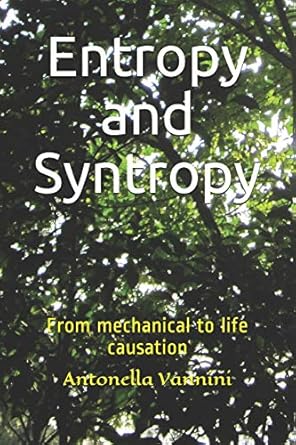 entropy and syntropy from mechanical to life causation 1st edition antonella vannini 1520783442,
