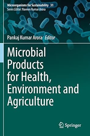 microbial products for health environment and agriculture 1st edition pankaj kumar arora 9811619492,