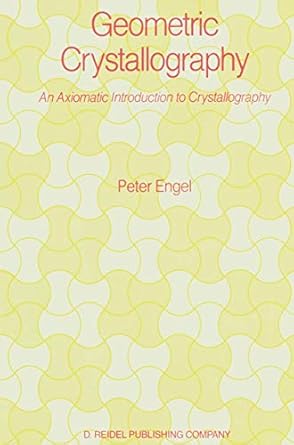 geometric crystallography an axiomatic introduction to crystallography 1st edition p engel 9027723397,