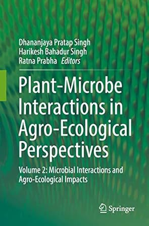 plant microbe interactions in agro ecological perspectives volume 2 microbial interactions and agro