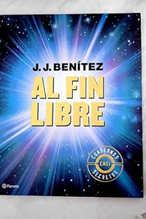al fin libre 1st edition j j benitez ,j j benitez 8408035304, 978-8408035305