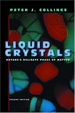 liquid crystals natures delicate phase of matter 1st edition peter j collings 0691086729, 978-0691086729