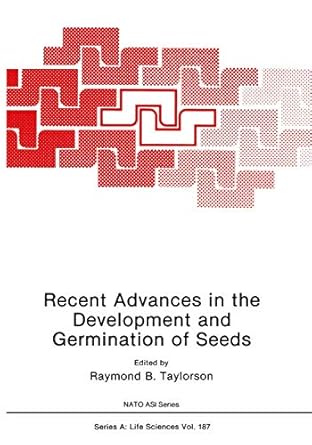 recent advances in the development and germination of seeds 1st edition r b taylorson 1461278945,
