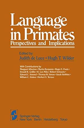 language in primates perspectives and implications 1st edition j de luce ,marc g xfcrtler 0387907998,