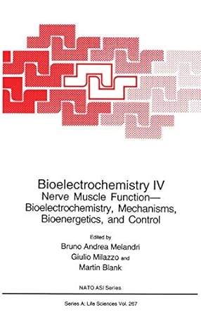 bioelectrochemistry iv nerve muscle function bioelectrochemistry mechanisms bioenergetics and control 1st