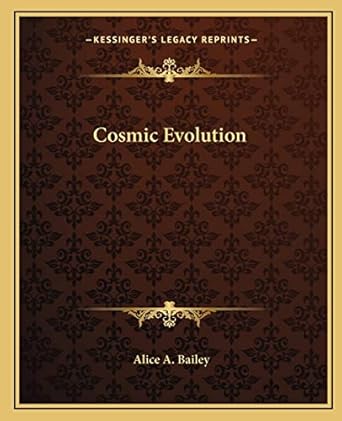 cosmic evolution 1st edition alice a bailey 1162833513, 978-1162833514