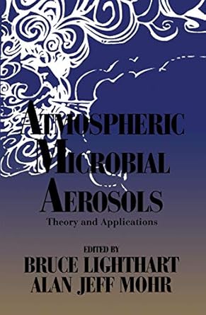 atmospheric microbial aerosols theory and applications 1st edition alan jeff mohr bruce lighthart 0412031817,