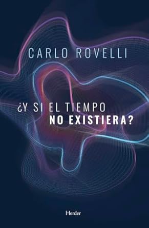 y si el tiempo no existiera 1st edition carlo rovelli ,maria pons irazazabel 8425440572, 978-8425440571