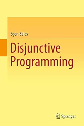 disjunctive programming 1st edition egon balas 3030001474, 978-3030001476