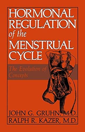 hormonal regulation of the menstrual cycle the evolution of concepts 1st edition j g g gruhn ,r r kazer