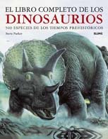 el libro completo de los dinosaurios 500 especies de los tiempos prehistoricos 1st edition steve parker