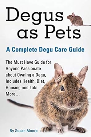 degus as pets a complete degu care guide 1st edition susan moore 1910085030, 978-1910085035