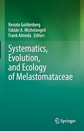 systematics evolution and ecology of melastomataceae 1st edition renato goldenberg ,fabian a michelangeli