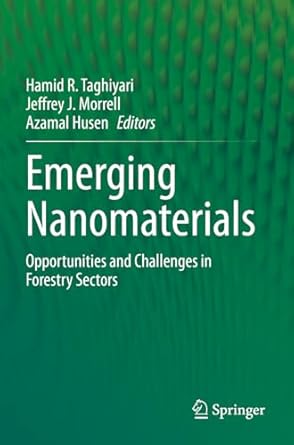 emerging nanomaterials opportunities and challenges in forestry sectors 1st edition hamid r taghiyari