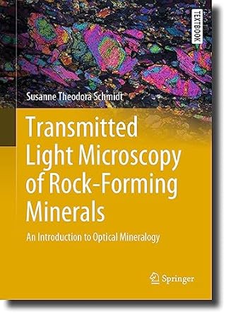 transmitted light microscopy of rock forming minerals an introduction to optical mineralogy 1st edition