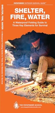 shelter fire water a folding guide to three key elements for survival 1st edition dave canterbury ,waterford