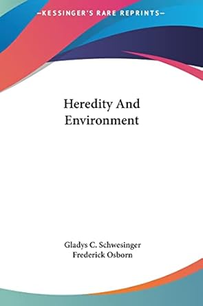 heredity and environment 1st edition gladys c schwesinger ,frederick osborn 1161685081, 978-1161685084