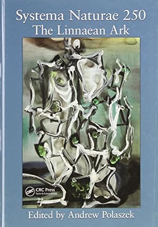 systema naturae 250 the linnaean ark 1st edition andrew polaszek 1420095013, 978-1420095012