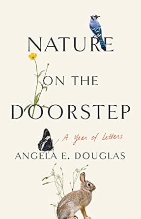 nature on the doorstep a year of letters 1st edition angela e douglas 1501768115, 978-1501768118