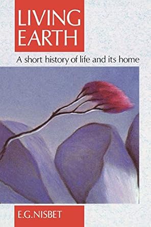 living earth a short history of life and its home 1st edition r e nisbet 0412530503, 978-0412530500