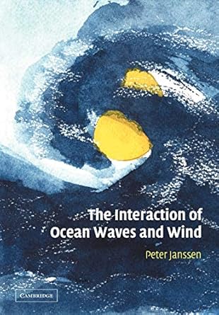 the interaction of ocean waves and wind 1st edition peter janssen 0521121043, 978-0521121040