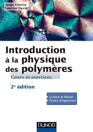 introduction a la physique des polymeres 2e ed 1st edition serge etienne ,laurent david 2100581678,