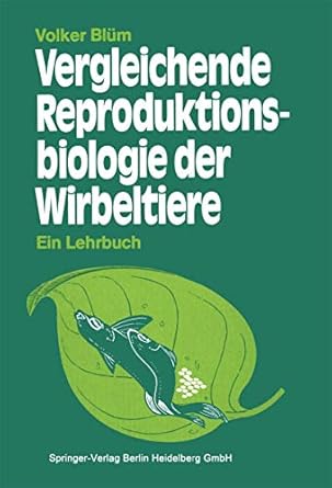 vergleichende reproduktionsbiologie der wirbeltiere 1st edition v blum 3540138161, 978-3540138167