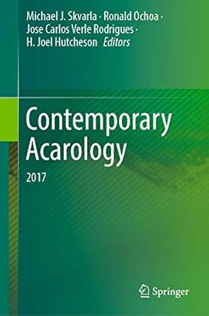 contemporary acarology 2017 1st edition michael j skvarla ,ronald ochoa ,jose carlos verle rodrigues ,h joel